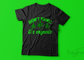 Dont Panic Its Organic | T-shirt design for sale