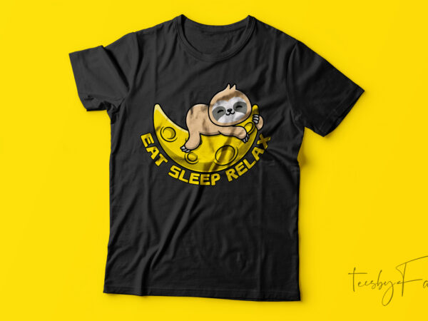 Eat sleep relax | t-shirt design for sale