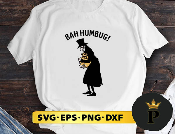Ebenezer Scrooge Christmas Bah Humbug Scrooge SVG, Merry Christmas SVG, Xmas SVG PNG DXF EPS