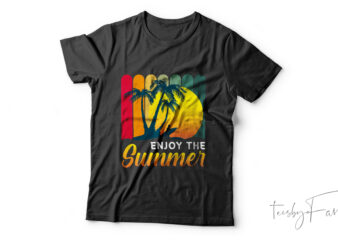 Enjoy The Summer | T-shirt design for sale