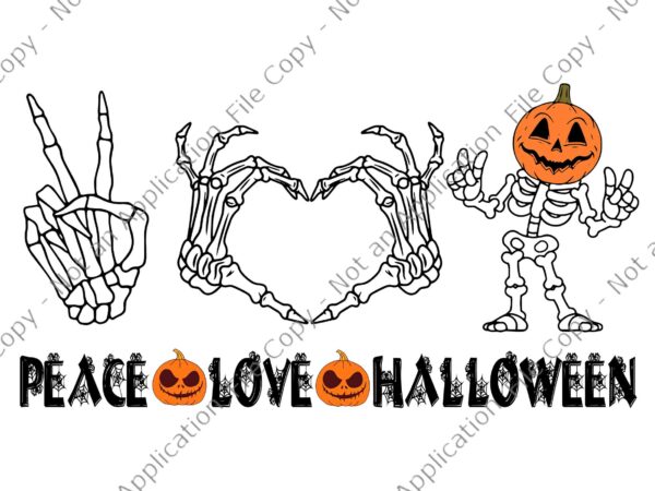 Peace love halloween svg, happy halloween pumpkin skeleton hands svg, skeleton svg, skeleton halloween svg t shirt illustration