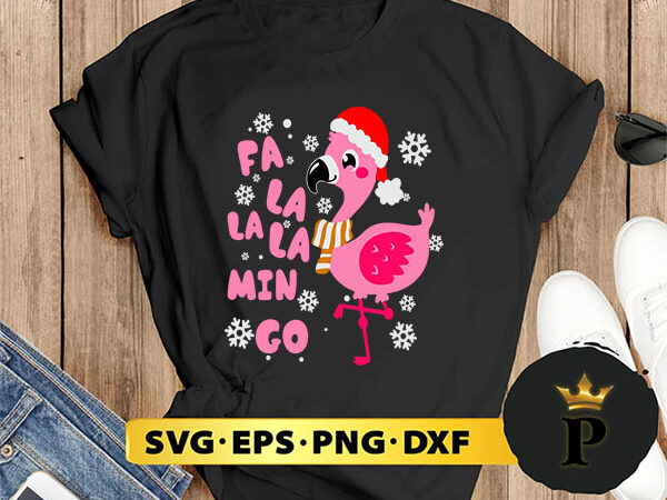 Fa la la la mingo flamingo for christmas svg, merry christmas svg, xmas svg png dxf eps t shirt graphic design