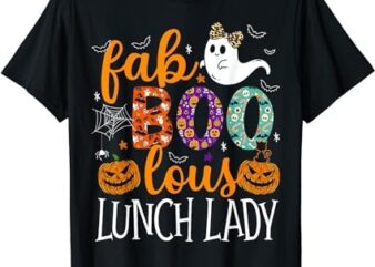 Fab Boo Lous Lunch Lady Cute Ghost Pumpkin Funny Halloween T-Shirt png file