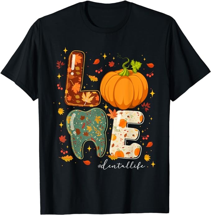 Fall Autumn Love Dental Life Pumpkin Tooth Dentist 2023 T-Shirt