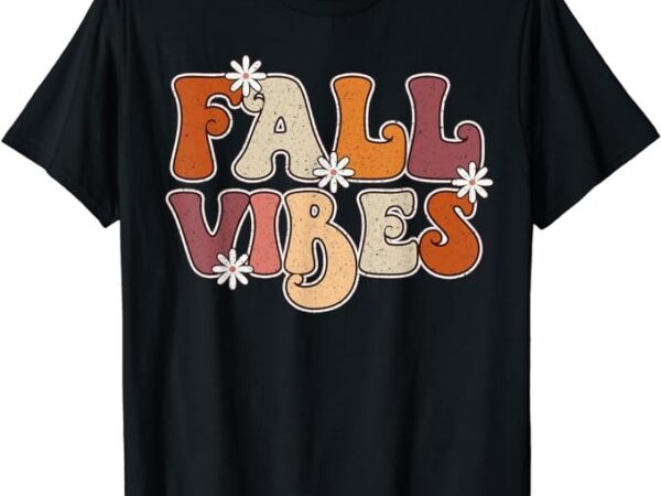 Fall vibes retro groovy thanksgiving autumn fall lover women t-shirt