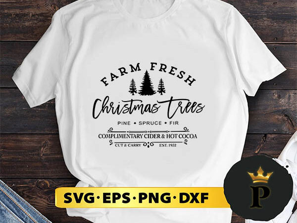 Farm fresh christmas trees svg, merry christmas svg, xmas svg png dxf eps t shirt graphic design