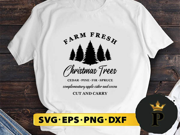 Farm fresh christmas trees cedar pine svg, merry christmas svg, xmas svg png dxf eps t shirt graphic design Farm fresh christmas trees cedar pine svg, merry christmas svg, xmas svg png dxf eps t shirt graphic design