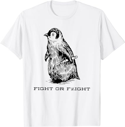 Fight or flight funny penguin pun fight or flight meme t-shirt