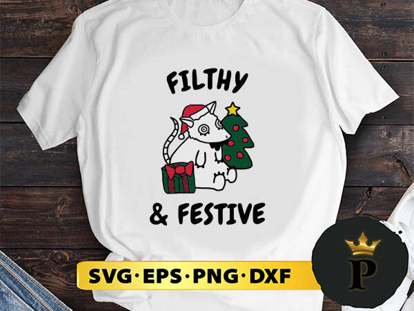 Filthy festive mery christmas svg, merry christmas svg, xmas svg png dxf eps t shirt graphic design