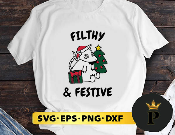 Filthy Festive Mery Christmas SVG, Merry Christmas SVG, Xmas SVG PNG DXF EPS