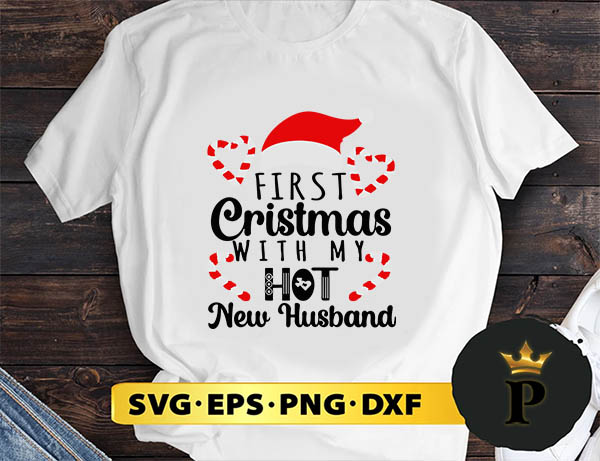 First Christmas With My Hot New Husband SVG, Merry Christmas SVG, Xmas SVG PNG DXF EPS