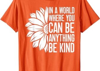 Flower Be Kind Unity Day Orange Anti Bullying Kids Unity day T-Shirt PNG File