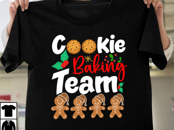 Cookie baking team t-shirt design,christmas svg bundle, christmas svg, winter svg, santa svg, holiday, merry christmas, elf svg, funny christmas shirt, cut file for cricut christmas svg bundle, merry christmas