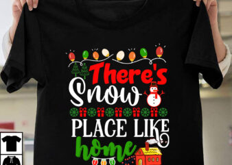 Ther’s Snow Place Like Home T-shirt Design,Christmas SVG Bundle, Christmas SVG, Winter svg, Santa SVG, Holiday, Merry Christmas, Elf svg, Funny Christmas Shirt, Cut File for Cricut Christmas SVG Bundle,