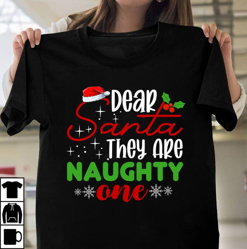 Dear Santa They Are Naughty One T-shirt Design, Winter SVG Bundle, Christmas Svg, Winter svg, Santa svg, Christmas Quote svg, Funny Quotes Svg, Snowman SVG, Holiday SVG, Winter Quote Svg