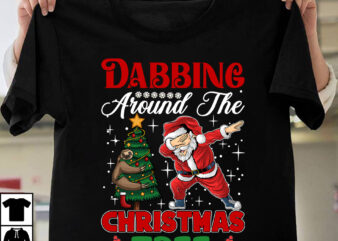 Dabbing Around The Christmas Tree T-shirt Design, Winter SVG Bundle, Christmas Svg, Winter svg, Santa svg, Christmas Quote svg, Funny Quotes Svg, Snowman SVG, Holiday SVG, Winter Quote Svg Christmas