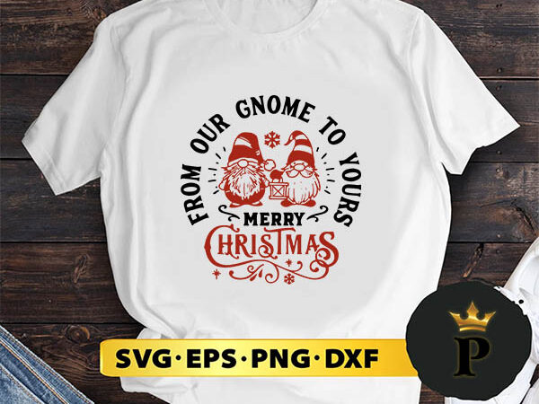 From our gnome to your merry christmas svg, merry christmas svg, xmas svg png dxf eps t shirt graphic design