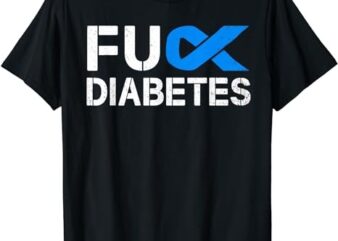 Fuck Diabetes Awareness Ribbon Type 1 One Two 2 T1D T-Shirt PNG File