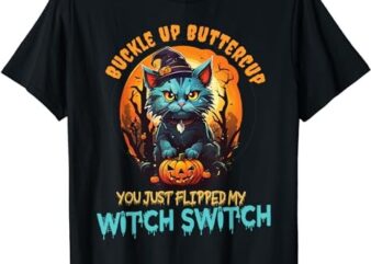 Funny Angry Cat Witch, Buckle Up Buttercup, Halloween T-Shirt PNG File