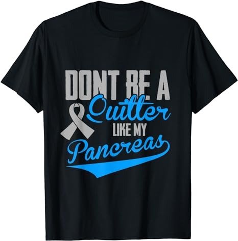 Funny Diabetes – Don’t Be a Quitter Like My Pancreas T-Shirt PNG File