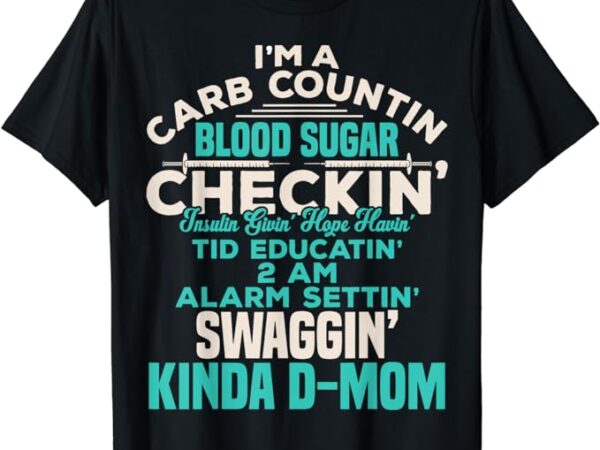 Funny diabetic type 1 diabetes awareness support mom t-shirt Funny diabetic type 1 diabetes awareness support mom t-shirt