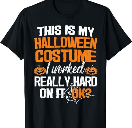 Funny easy this is my halloween costume diy last minute t-shirt png file