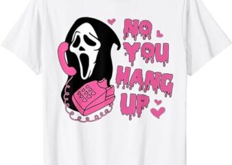 Funny Ghost Calling Halloween Costume No You Hang Up T-Shirt PNG File