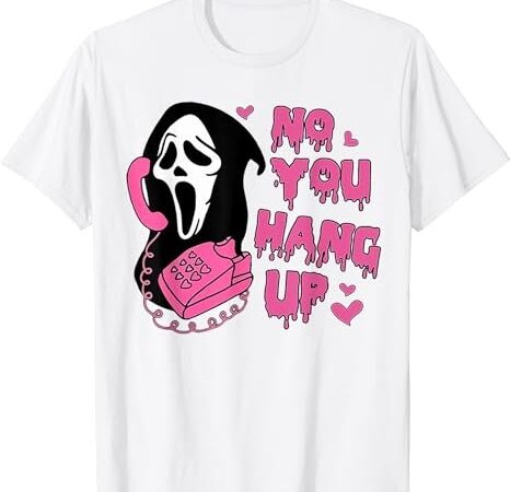 Funny ghost calling halloween costume no you hang up t-shirt png file