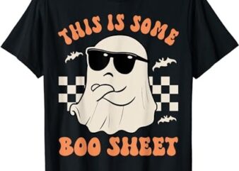 Funny Halloween Boo Ghost Costume This is Some Boo Sheet T-Shirt PNG File