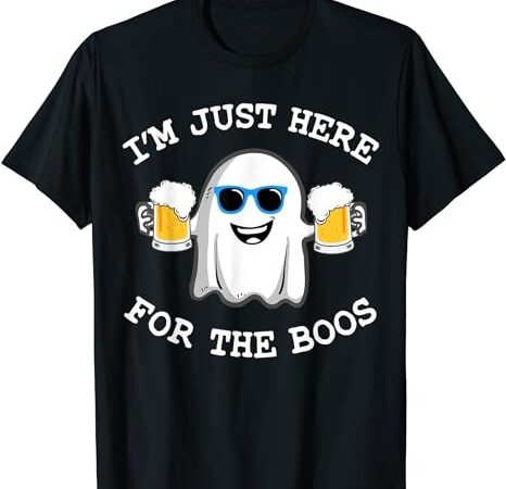 Funny halloween tee i’m just here for the boos costume gift t-shirt png file