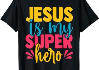 Funny Jesus is my superhero christian Cute Powerful Love God T-Shirt