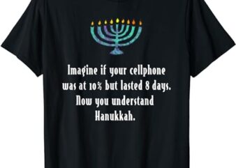 Funny Sarcastic Hanukkah Chanukah Cellphone Quote Gift Shirt T-Shirt
