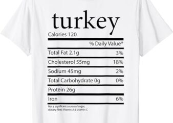 Funny Turkey Family Thanksgiving Nutrition Facts Food Men T-Shirt