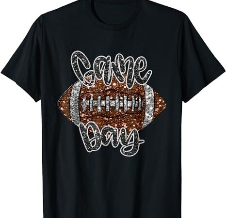 Game day football bling bling football lover sport season t-shirt Game day football bling bling football lover sport season t-shirt