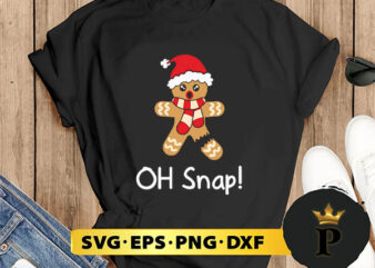 Gingerbread Christmas Oh Snap SVG, Merry Christmas SVG, Xmas SVG PNG DXF EPS t shirt design template