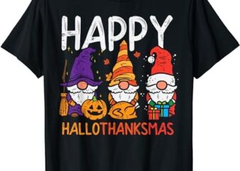 Gnomes Happy Hallothanksmas Halloween Thanksgiving Christmas T-Shirt