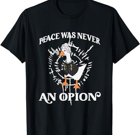 Goose astarion peace was an never option t-shirt png file