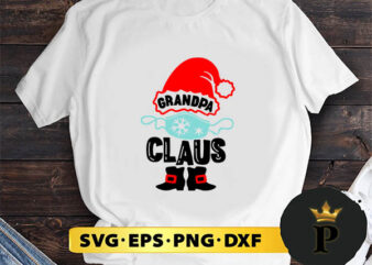 Grandpa Claus Christmas Santa Claus SVG, Merry Christmas SVG, Xmas SVG PNG DXF EPS t shirt design template