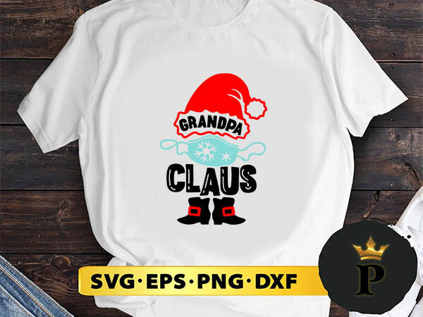 Grandpa claus christmas santa claus svg, merry christmas svg, xmas svg png dxf eps t shirt design template