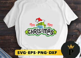 Grinch Merry Merry christmas SVG, Merry Christmas SVG, Xmas SVG PNG DXF EPS t shirt design template