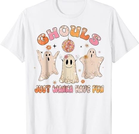 Groovy ghouls just wanna have fun halloween spooky season t-shirt png file