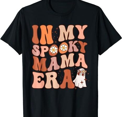 Groovy in my spooky mama era ghost hippie halloween women t-shirt png file