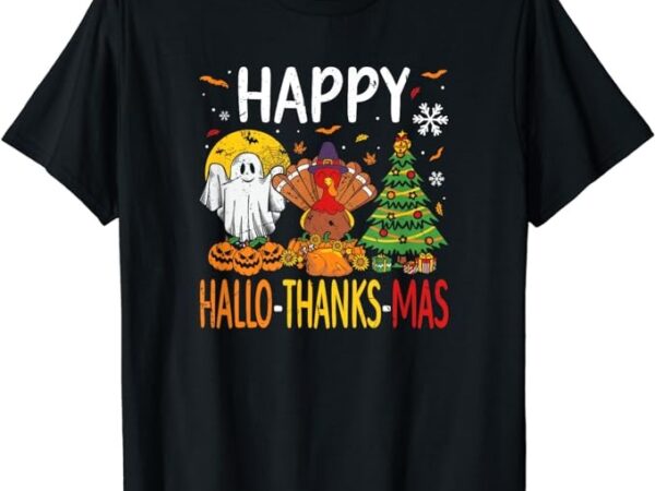 Hallothanksmas halloween thanksgiving christmas t-shirt