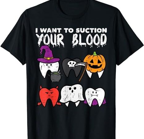 Halloween dentist suction your blood dental costume women t-shirt png file