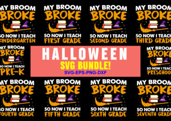 Halloween SVG Bundle, My Broom Broke so Now I Teach School Svg, Halloween Quotes Svg, Witch Svg, Ghost Svg, Witch Shirt SVG, Halloween Shirt svg, Cut Files for Cricut, Silhouette,