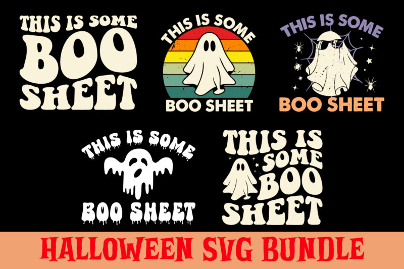 This Is Some Boo Sheet Svg Bundle, Trendy Halloween Svg, Cute Ghost Svg, Retro Halloween Quote Svg, Boo Ghost Svg, Halloween Shirt Svg, Halloween SVG Bundle, Funny Halloween, Ghost PNG,