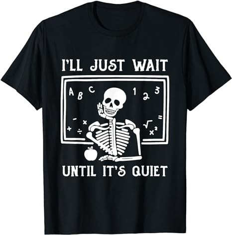 Halloween Teacher I’ll Just Wait Until It’s Quiet T-Shirt PNG File