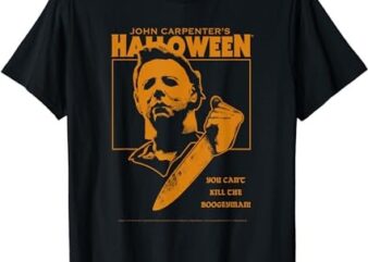 Halloween You Can’t Kill the Boogeyman! T-Shirt PNG File