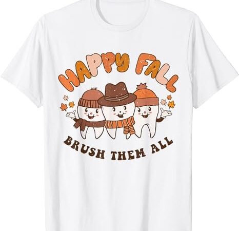 Happy fall brush them all dentist teeth thanksgiving squad t-shirt