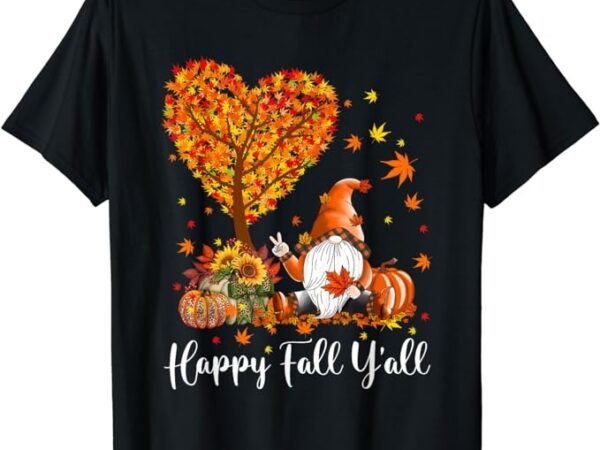 Happy fall y’all gnomes pumpkin autumn vibes thanksgiving t-shirt t-shirt png file
